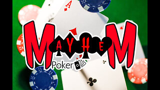 Mayhem Poker Ep. 6 - I think I've been here before