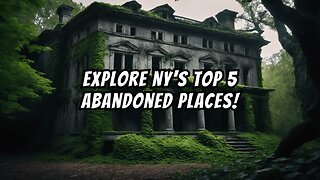 Top 5 Abandoned Places In New York State