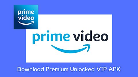 Amazon Prime Video Mod Apk Latest version 2021 Download Free (100% Working & Tested )