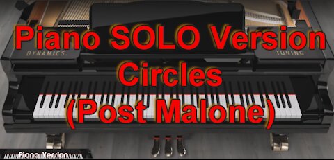 Piano SOLO Version - Circles (Post Malone)