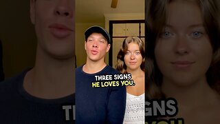 3 SIGNS HE LOVES YOU