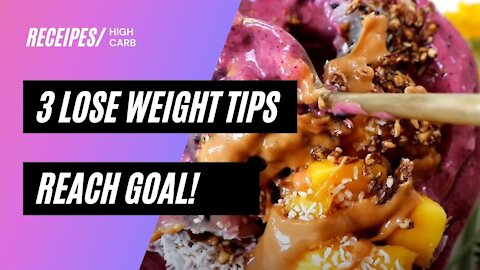 TOP 3 WEIGHT LOSS TIPS TO REACH GOAL!!