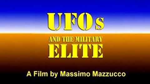 UFO's And The Military Elite - by Massimo Mazzucco