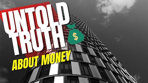 The Untold Truth About Money