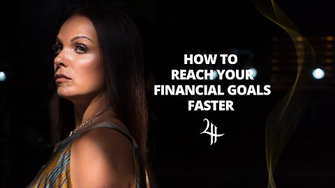 HOW TO REACH YOUR FINALCIAL GOALS FASTER