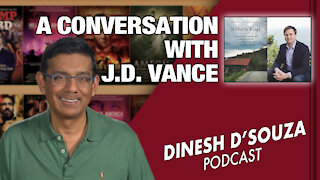 A CONVERSATION WITH J.D. VANCE Dinesh D’Souza Podcast Ep51