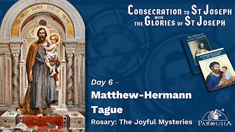 Day 6 - Matthew-Hermann Tague - Rosary: Joyful Mysteries