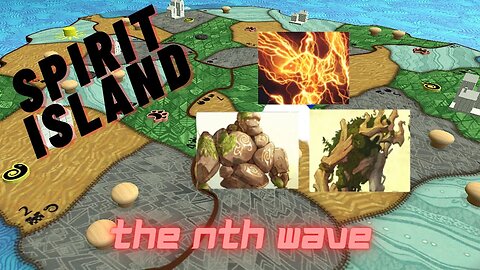 Spirit Island: the nth wave! Season 1 | Wave 7