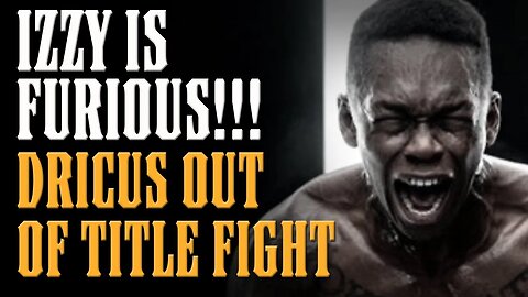DRICUS OUT OF ISRAEL ADESANYA TITLE FIGHT! IZZY DEMANDS SEAN STRICKLAND REPLACEMENT!
