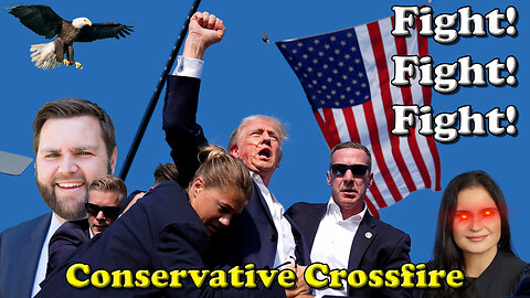 Fight Fight Fight - Conservative Crossfire