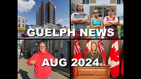 Guelph News: Renovictions, Mayor visits Globalist Friends, & Skyline's Tower of Sauron | Aug 2024