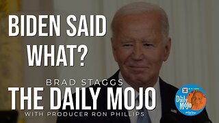 Biden Said What? - The Daily Mojo 071124