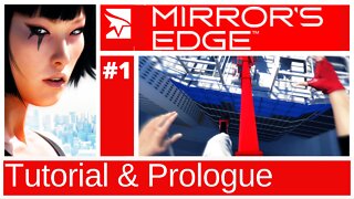 Mirror's Edge | Ep1 - Tutorial & Prologue | No Commentary