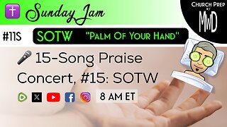 ✝️ #11S 🎤Sunday Jam, ft SOTW: "Palm Of Your Hand" | Church Prep w/ MWD