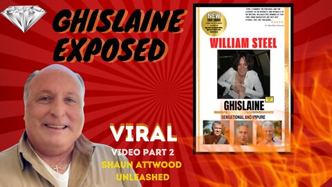 *GOING VIRAL RIGHT NOW!*GHISLAINE EXPOSED! WILLIAM STEEL & SHAUN ATTWOOD *NEW* INTERVIEW PART 2