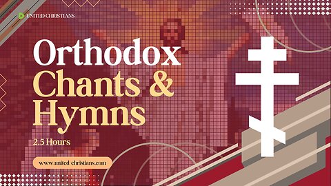 Orthodox Chants & Hymns | 2.5 Hours of Relaxing Christian Music for Praise and Worship