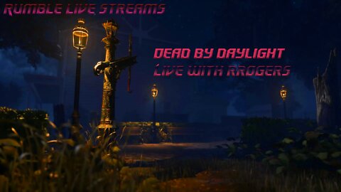 Dead By Daylight - Gaming Live Stream - Episode 2 - (LIVE Rumble Streaming)