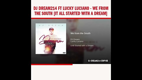 Dj Dream214 ft Lucky Luciano - We from the South [It All Started With a Dream]