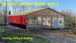 TNT Try New Things - 28: 40'x50' Pole Barn Build Part II - Framing and Siding