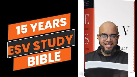 15 Years With the ESV Study Bible