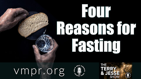 16 Mar 21, The Terry and Jesse Show: Four Reasons for Fasting