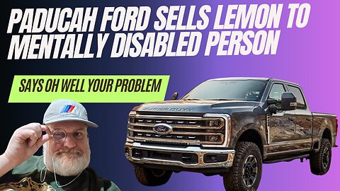 Paducah Ford Sells Lemon Car To Mentally Handicapped Person, Won't Help, SHOCKING