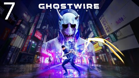 Ghostwire Tokyo Agony Part 7 No Commentary