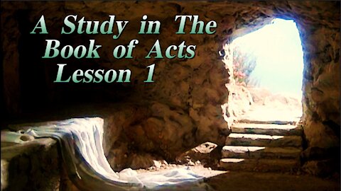 A Study in the Book of Acts Lesson 1 on Down to Earth but Heavenly Minded Podcast