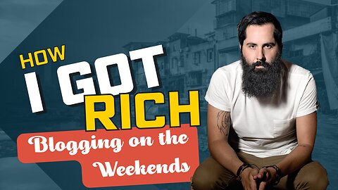 How I got Rich Blogging on the Weekends!