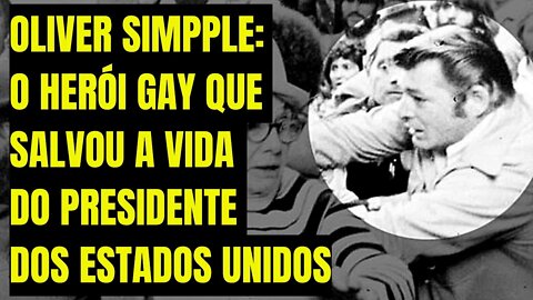 OLIVER SIMPPLE: O HERÓI GAY QUE SALVOU A VIDA DO PRESIDENTE DOS ESTADOS UNIDOS