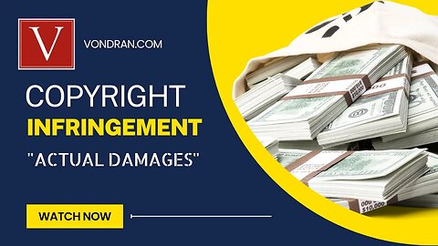 "Actual Damages" in Copyright Infringement Law explained by Attorney Steve®