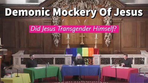 Demonic Mockery Of Jesus || Did Jesus Transgender Himself? || LGBTQ+ || Reformed || Washes feet