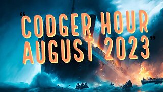 August Codger Hour 2023!!!!