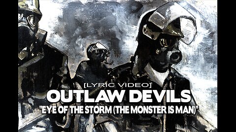 "Eye of The Storm" (The Monster is Man) by Outlaw Devils
