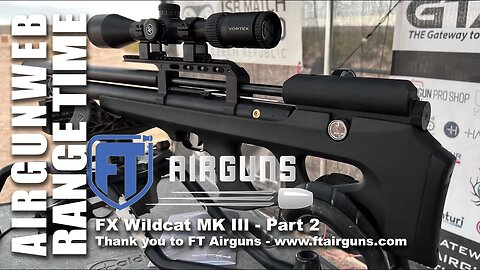 AIRGUNWEB RANGE TIME - FX Wildcat MK III .22 Cal - Part 2 - More 50 yard tests and fixing my OOPS!
