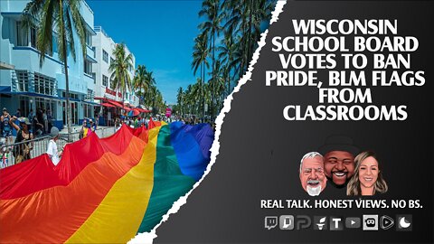 Wisconsin School Board Bans Pride, BLM Flags From Classrooms!!!