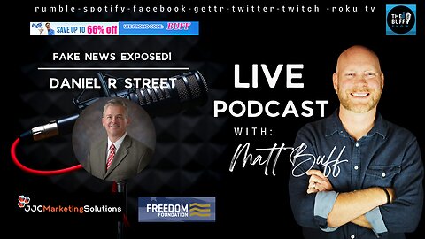 Daniel R Street - Matt Buff Show - Fake News Exposed