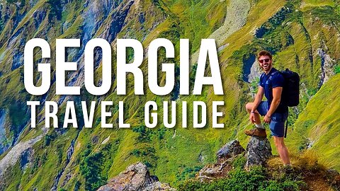 GEORGIA TRAVEL: Best Things To Do in Georgia 🇬🇪