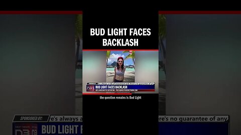 Bud Light Faces Backlash