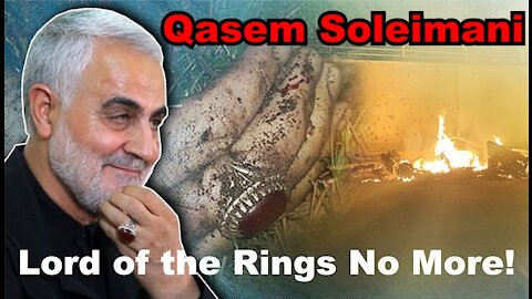The Last Days Pt 344 - Soleimani Lord of the Rings No More