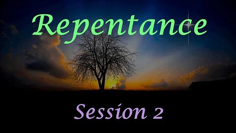 Repentance - Session 2