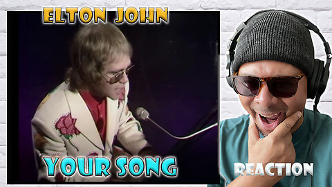 Elton John - Your Song Reaction!