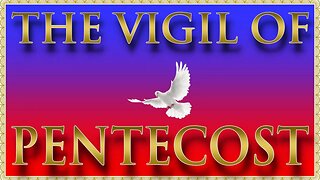 The Daily Mass: The Vigil of Pentecost