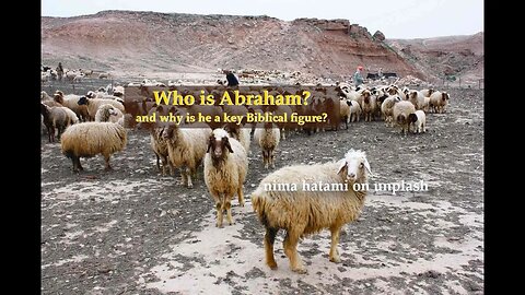 Who Is Abraham and why is he a key Biblical figure?