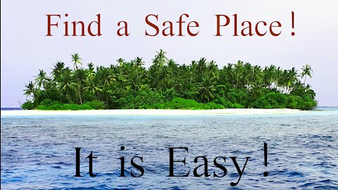 Find a Safe Place! It’s Easy!