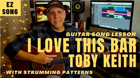 'I Love This Bar' - Toby Keith Guitar Song Lesson With Strum Patterns - EZ