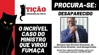 O incrível caso do ministro que virou fumaça - Tição, Programa de Preto nº 202 - 10/08/23