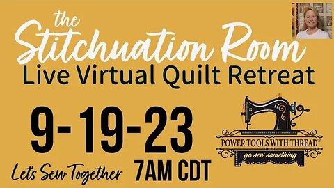 The Stitchuation Room Virtual Quilt Retreat! 9-19-23 7AM CDT Join Me!