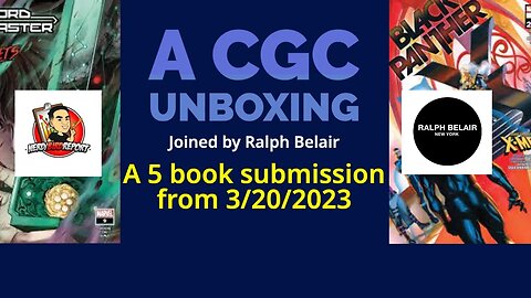 MCU and DCU CGC Comic Book Submission from 3-15-2023 - joined by Ralph Belair