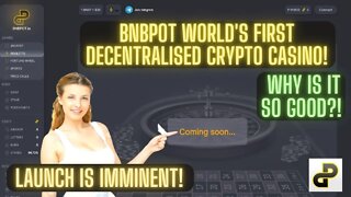 BNBPot World's First Decentralised Crypto Casino! Why Is It So Good?! Launch Is Imminent!